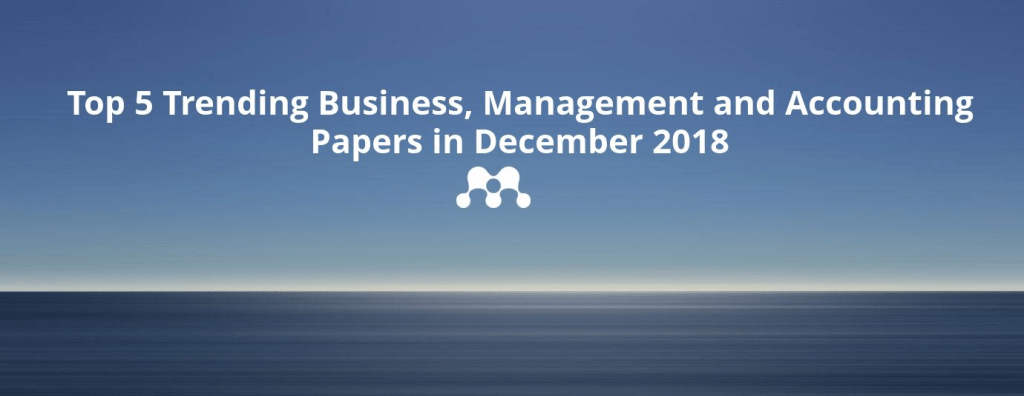 Business, Management and Accounting Top 5 Trending Papers for December&nbsp;2018
